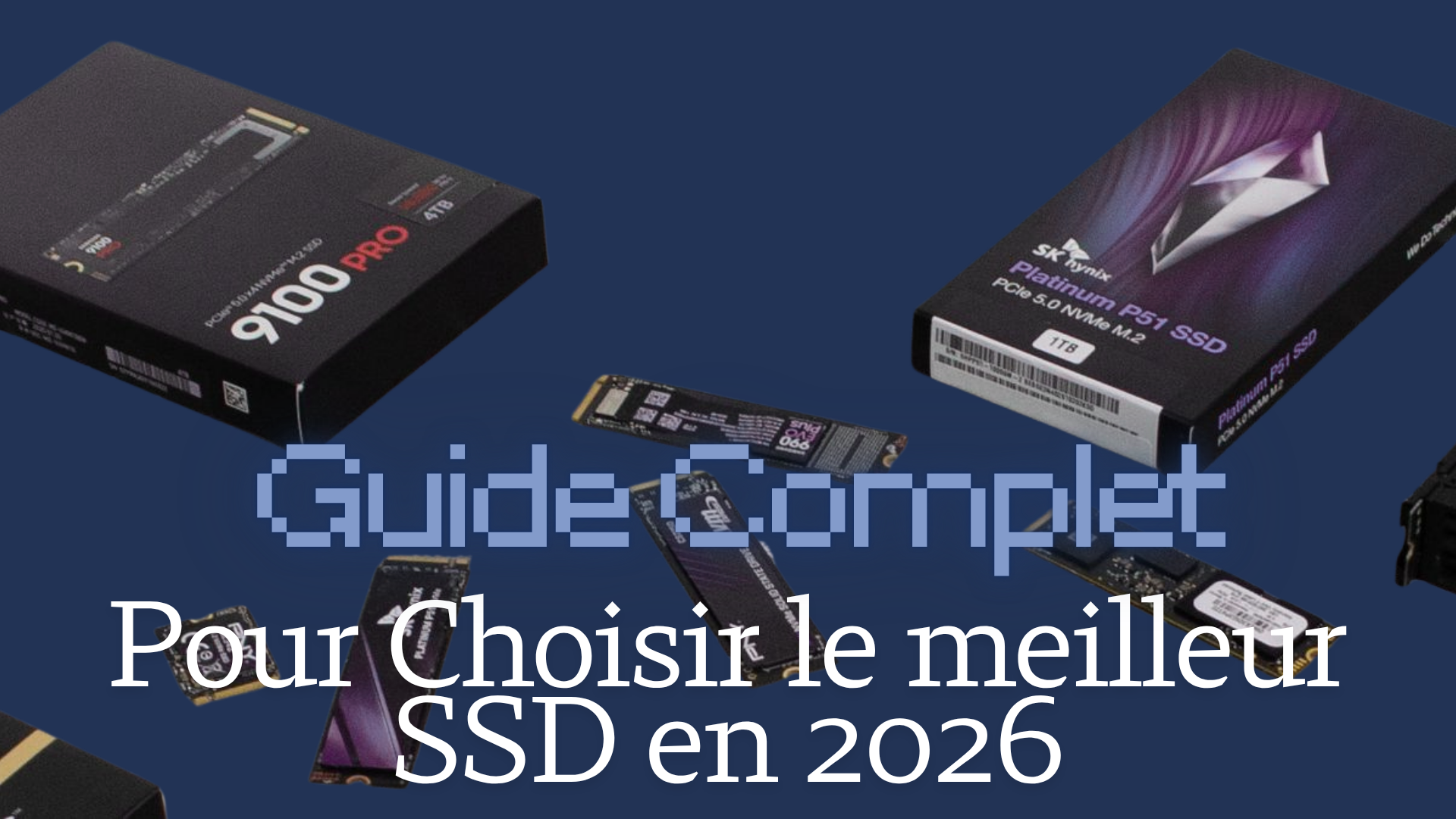 Guide complet pour choisir le meilleur SSD en 2026